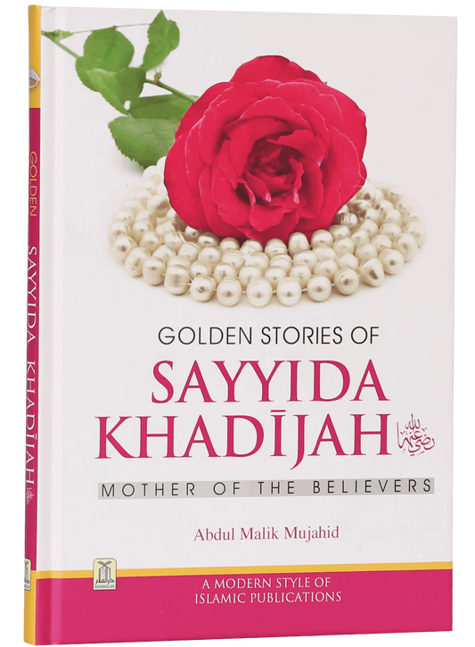 Golden Stories of Sayyida Khadijah (R.A) - Hard Cover