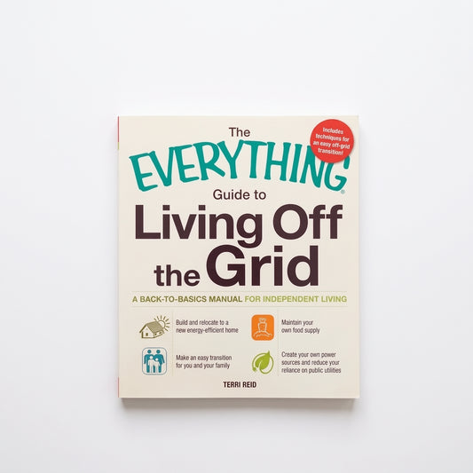 The Everything Guide to Living Off the Grid